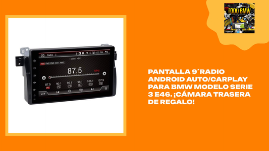 Pantalla 9&acute;Radio Android Auto/Carplay para BMW modelo Serie 3 E46. &iexcl;C&aacute;mara trasera de regalo! by@Outfy